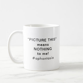 Aphantasia Schüler Bild dieses schwarzen Schriftar Kaffeetasse
