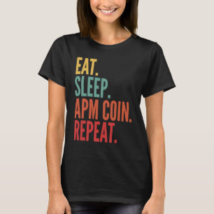 Apm Coin Crypto essen Schlafapm-Münze wiederholen T-Shirt
