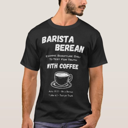 Apologetics Barista Berean Coffee Scripting T-Shirt (Vorderseite)