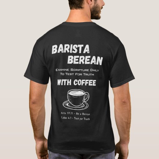 Apologetics Barista Berean Coffee Scripting T-Shirt (Rückseite)