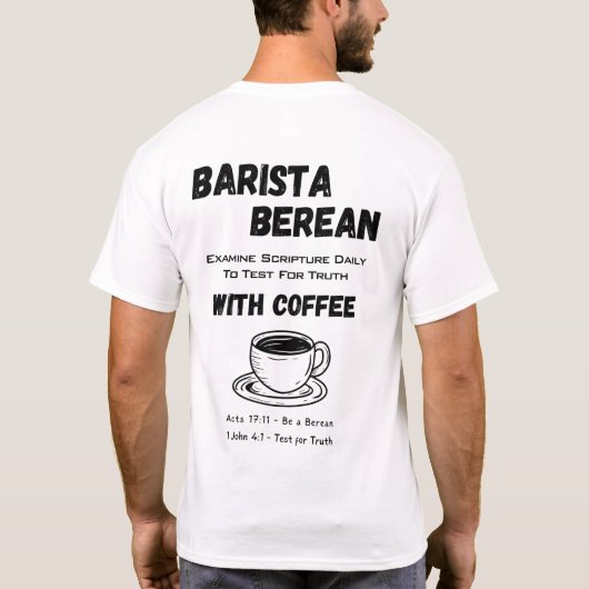 Apologetics Barista Berean Coffee Scripting T-Shirt (Rückseite)