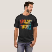 Apology Accepted Trust Denied 2 T-Shirt (Vorne ganz)