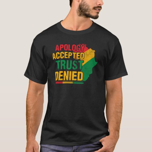Apology Accepted Trust Denied T-Shirt (Vorderseite)