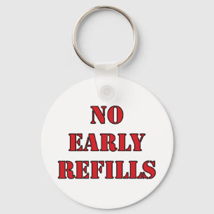 Apotheke - keine frühen Nachfüllungen Schlüsselanhänger