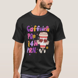 Apotheke Koffein PO Q4H PRN Arzt Krankenschwester T-Shirt