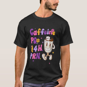 Apotheke Koffein PO Q4H PRN Arzt Krankenschwester T-Shirt