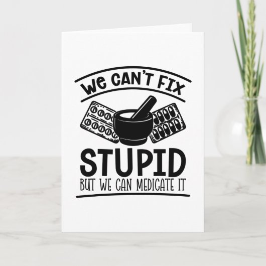 Apotheke, Tech, wir können keinen dummen Apotheker Karte (Vorderseite)