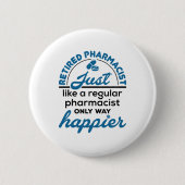 Apotheker Apotheker Apotheker Rente Way Happier Button (Vorderseite)
