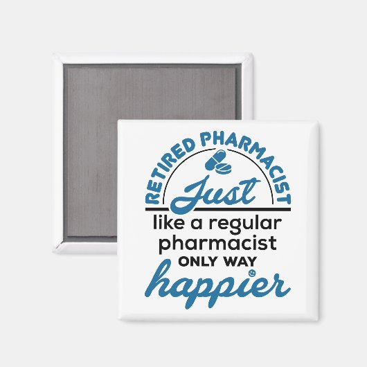 Apotheker Apotheker Apotheker Rente Way Happier Magnet (Vorderseite/Rückseite)