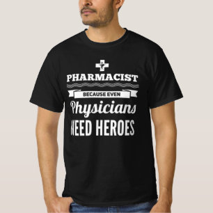 Apotheker Ärzte brauchen Helden T-Shirt