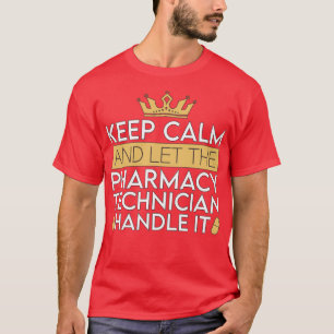 Apotheker Behielt Ruhe und Ließ Apotheker T-Shirt