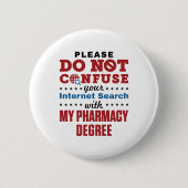 Apotheker Funny Quote Pharmacy Degree Button (Vorderseite)