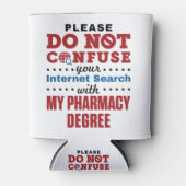 Apotheker Funny Quote Pharmacy Degree Dosenkühler (Vorderseite)