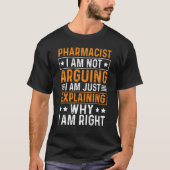 Apotheker ich nicht argumentieren, ich erkläre, wa T-Shirt (Vorderseite)
