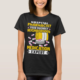 Apotheker im Krankenhaus, Experte für Nachbarschaf T-Shirt