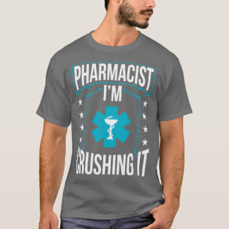 Apotheker Ix27m Crushing It Apothecary Pharmacy 6 T-Shirt