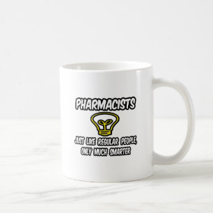 Apotheker... Regelmäßige Leute, nur schlauer Kaffeetasse