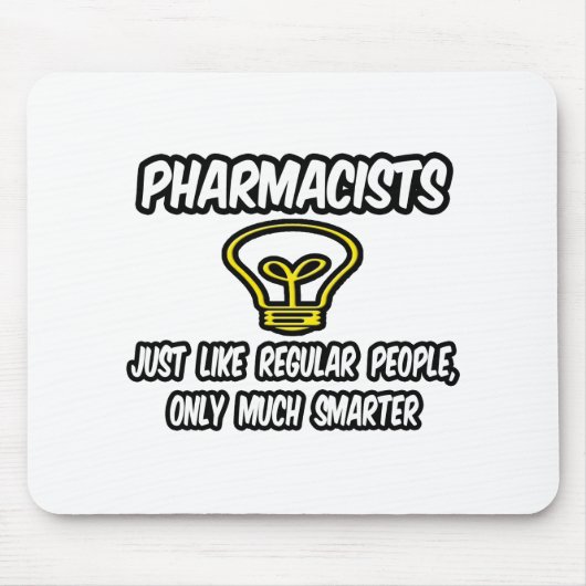 Apotheker... Regelmäßige Leute, nur schlauer Mousepad (Vorne)