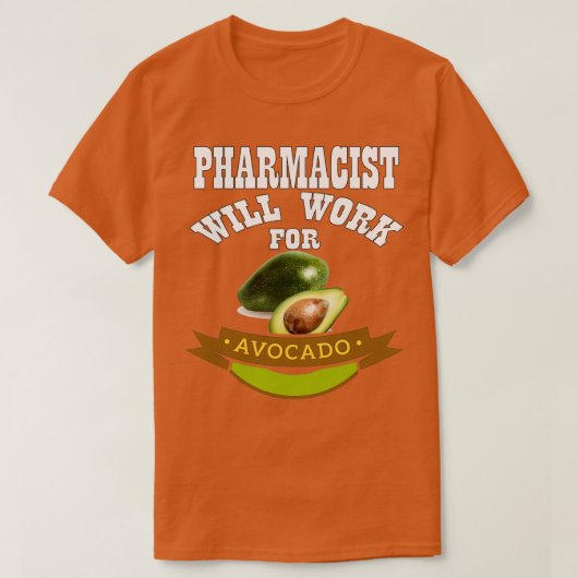 Apotheker wird für Avocado arbeiten T-Shirt (Design vorne)