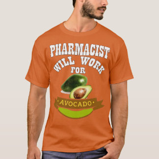Apotheker wird für Avocado arbeiten T-Shirt