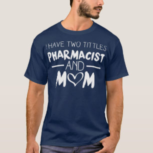 Apothekerin und Mama T-Shirt
