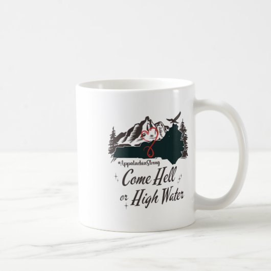 Appalachia Strong Come Hell Or High Water Mountain Kaffeetasse (Rechts)