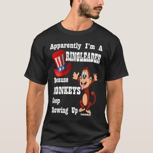 Apparently I am a RingLeader Monkeys Keep Showing T-Shirt (Vorderseite)