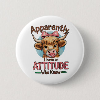 Apparently I Have An Attitude Highland Cow Bow Button