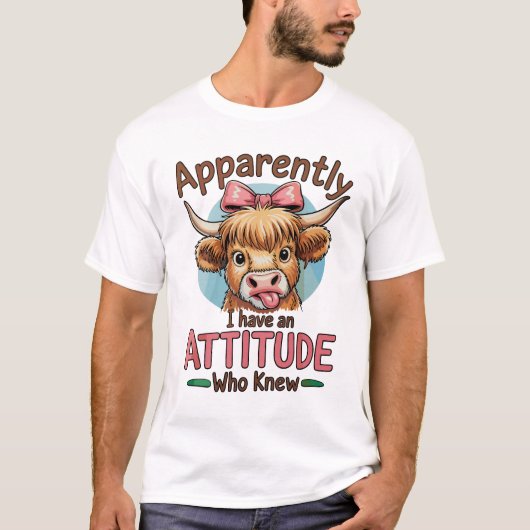Apparently I Have An Attitude Highland Cow Bow T-Shirt (Vorderseite)