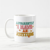 Apparently I Have an Attitude Retro Groovy  Kaffeetasse (Links)