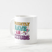 Apparently I Have an Attitude Retro Groovy  Kaffeetasse (Vorderseite Links)