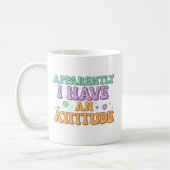 Apparently I Have an Attitude Retro Groovy  Kaffeetasse (Links)