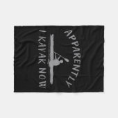 Apparently I Kayak Now Funny Kayaking Saying Kayak Fleecedecke (Vorderseite (Horizontal))