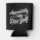 Apparently I Like Disc Golf Funny Golfing Lover Dosenkühler (Vorderseite)