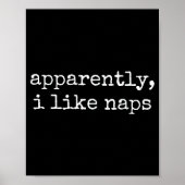 Apparently I Like Naps Funny Lazy Quote  Poster (Vorne)