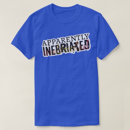 Apparently Inebriated, funny drunk T-Shirt (Design vorne)