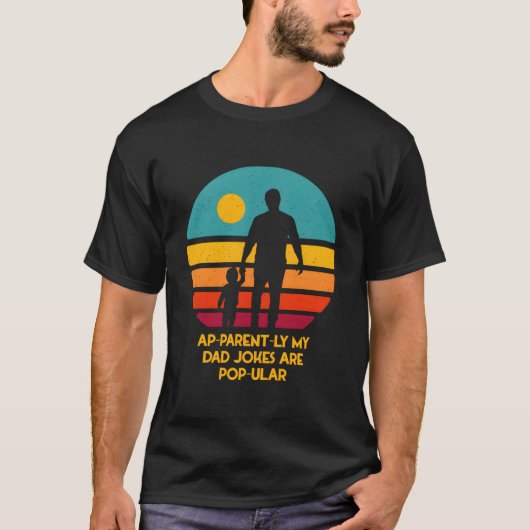 Apparently My Dad Jokes Are Popular Punchline Humo T-Shirt (Vorderseite)