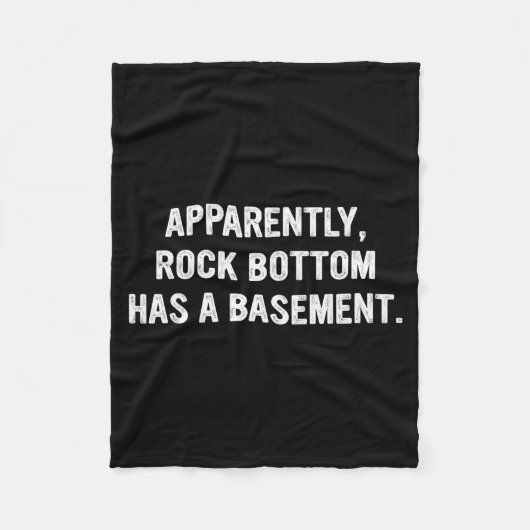 Apparently Rock-bottom Has A Basement Funny Quote  Fleecedecke (Vorderseite)