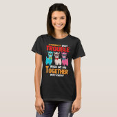 Apparently We're Trouble When We Are Together  Lla T-Shirt (Vorne ganz)