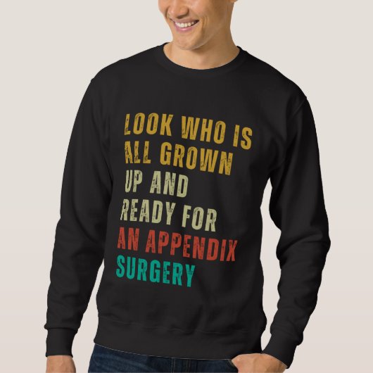 Appendix Surgery Post Surgery Gag Get Well Soon Sweatshirt (Vorderseite)