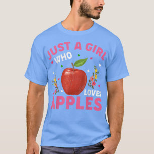 Apple Fruit Lover Funny Just A Girl, die Lieben Ap T-Shirt