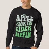 Apple Pickin Cider Sippin Green Apple Picking Harv Sweatshirt (Vorderseite)