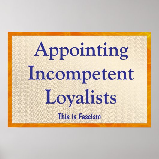 Appointing Incompetent Loyalists Poster (Vorne)