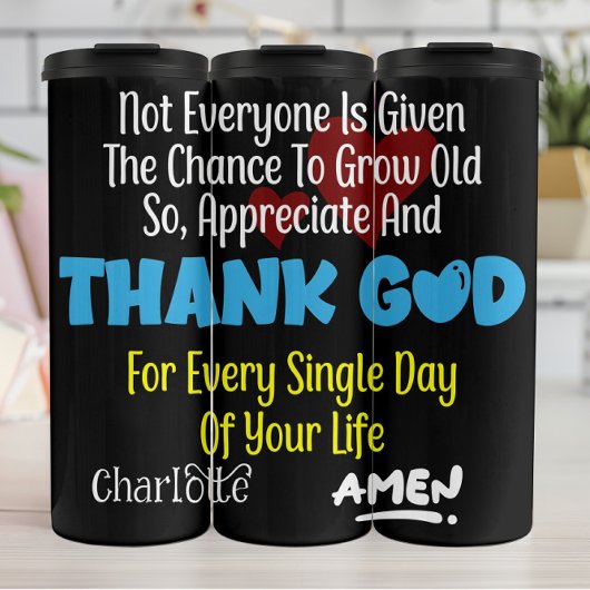 Appreciate And Thank God For Every Single Day Thermosbecher