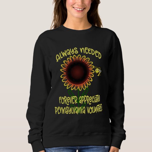 Appreciated Pennsylvania Always Needed Volunteer R Sweatshirt (Vorderseite)