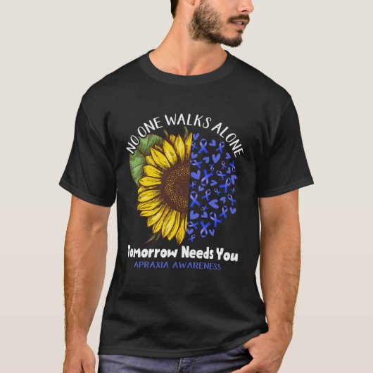 Apraxia Awareness NO ONE WALKS ALONE TOMORROW NEED T-Shirt (Vorderseite)