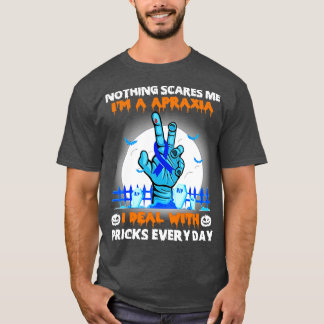 Apraxia Awareness Nothing beunruhigt mich glücklic T-Shirt