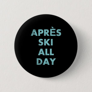Après Ski den ganzen Tag - Skifahren und Snowboard Button