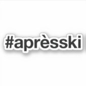 APRES SKI Hashtag Aufkleber (Vorderseite)