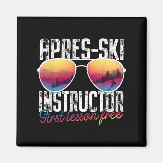 Apres Ski Instructor First Lesson Free Funny Skiin Magnet (Vorne)